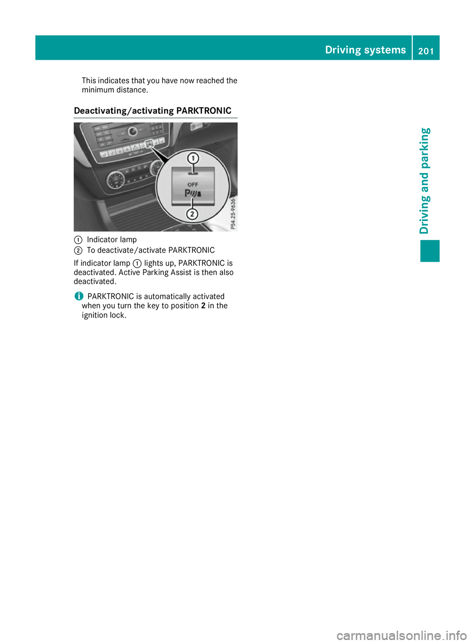MERCEDES-BENZ GLE COUPE 2015 Owners Manual This indicates that you have now reached the
minimum distance.
Deactivating/activating PARKTRONIC :
Indicator lamp
; To deactivate/activate PARKTRONIC
If indicator lamp :lights up, PARKTRONIC is
deact MERCEDES-BENZ GLE COUPE 2015 Owners Manual This indicates that you have now reached the
minimum distance.
Deactivating/activating PARKTRONIC :
Indicator lamp
; To deactivate/activate PARKTRONIC
If indicator lamp :lights up, PARKTRONIC is
deact