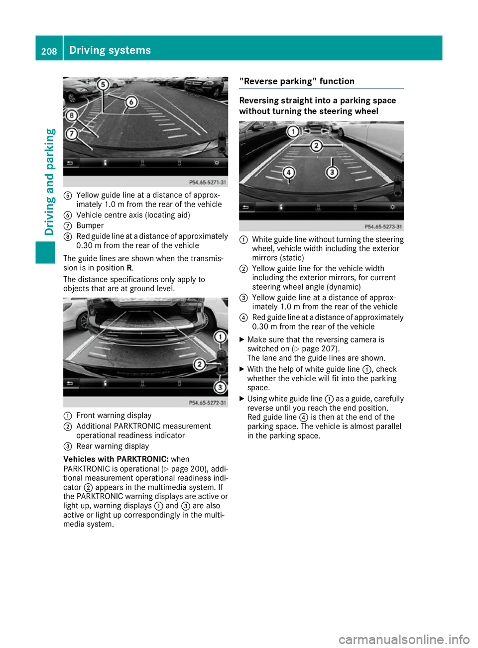 MERCEDES-BENZ GLE COUPE 2015 Owners Manual A
Yellow guide line at a distance of approx-
imately 1.0 m from the rear of the vehicle
B Vehicle centre axis (locating aid)
C Bumper
D Red guide line at a distance of approximately
0.30 m from the re MERCEDES-BENZ GLE COUPE 2015 Owners Manual A
Yellow guide line at a distance of approx-
imately 1.0 m from the rear of the vehicle
B Vehicle centre axis (locating aid)
C Bumper
D Red guide line at a distance of approximately
0.30 m from the re