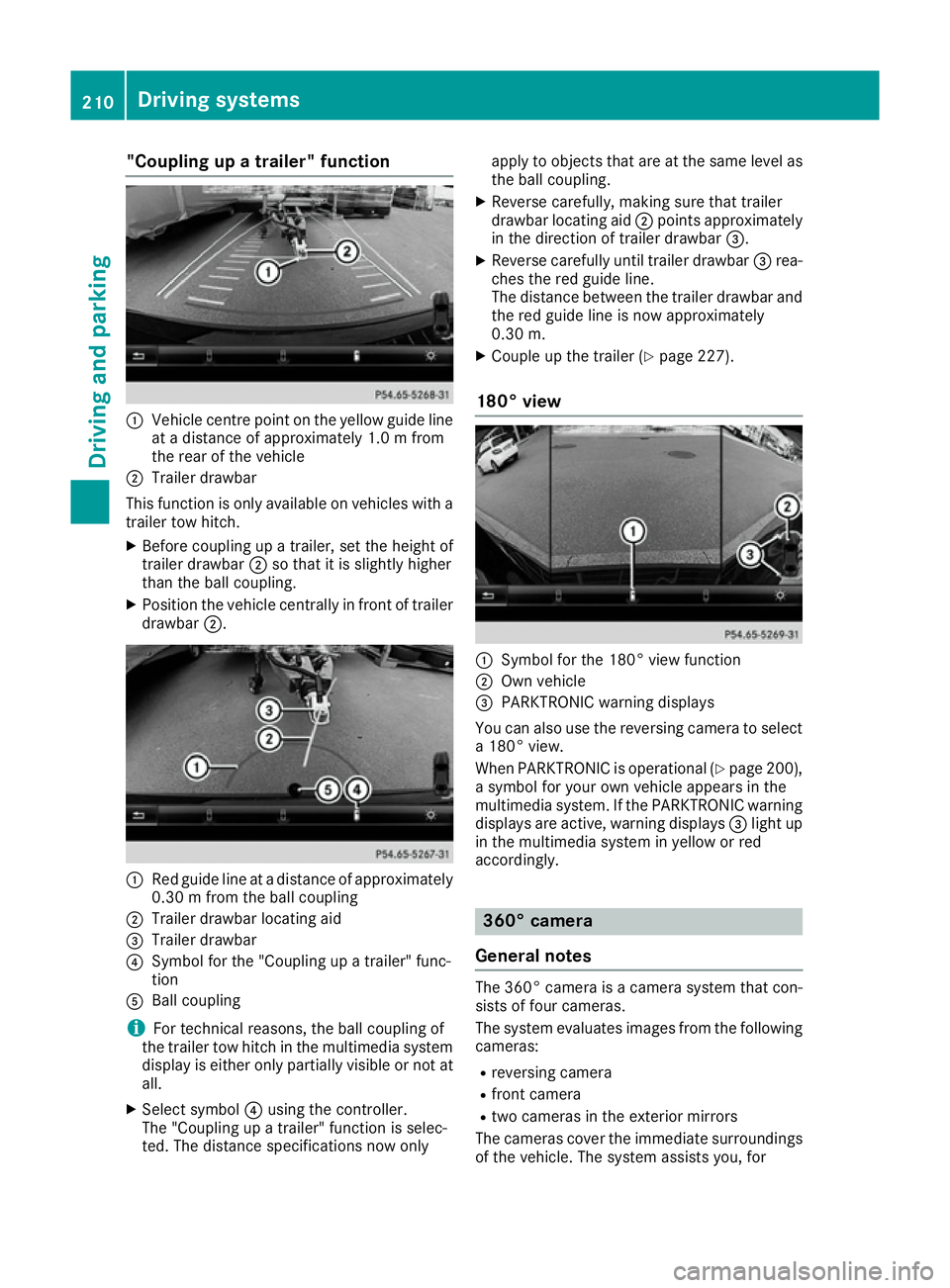 MERCEDES-BENZ GLE COUPE 2015 Owners Manual "Coupling up a trailer" function
:
Vehicle centre point on the yellow guide line
at a distance of approximately 1.0 m from
the rear of the vehicle
; Trailer drawbar
This function is only avail MERCEDES-BENZ GLE COUPE 2015 Owners Manual "Coupling up a trailer" function
:
Vehicle centre point on the yellow guide line
at a distance of approximately 1.0 m from
the rear of the vehicle
; Trailer drawbar
This function is only avail