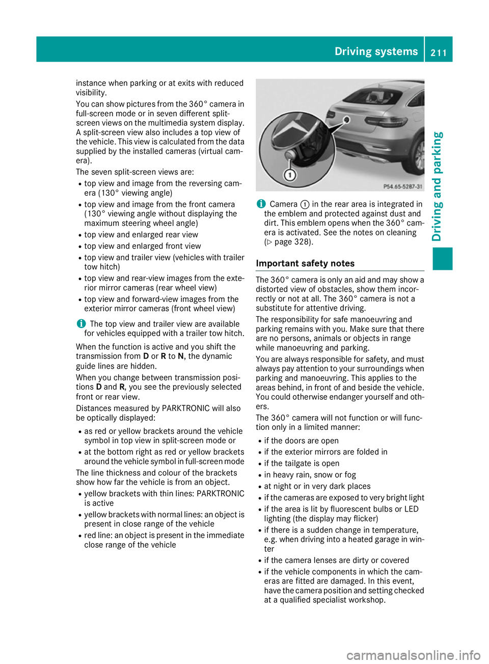 MERCEDES-BENZ GLE COUPE 2015 Owners Manual instance when parking or at exits with reduced
visibility.
You can show pictures from the 360° camera in
full-screen mode or in seven different split-
screen views on the multimedia system display. A MERCEDES-BENZ GLE COUPE 2015 Owners Manual instance when parking or at exits with reduced
visibility.
You can show pictures from the 360° camera in
full-screen mode or in seven different split-
screen views on the multimedia system display. A