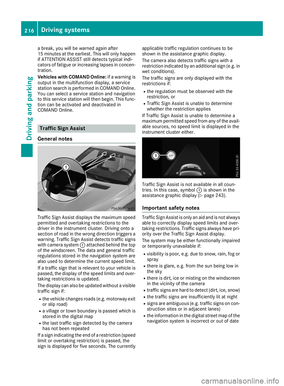MERCEDES-BENZ GLE COUPE 2015 Owners Manual a break, you will be warned again after
15 minute sat the earliest. This will only happen
if ATTENTION ASSIST still detects typical indi-
cators of fatigue or increasing lapses in concen- tration.
Veh MERCEDES-BENZ GLE COUPE 2015 Owners Manual a break, you will be warned again after
15 minute sat the earliest. This will only happen
if ATTENTION ASSIST still detects typical indi-
cators of fatigue or increasing lapses in concen- tration.
Veh