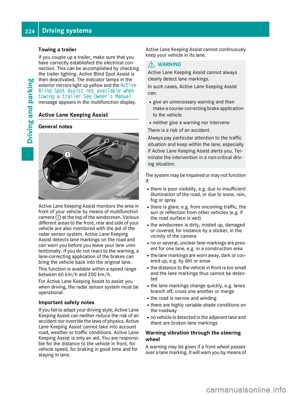 MERCEDES-BENZ GLE COUPE 2015  Owners Manual Towing a trailer
If you couple up a trailer, make sure that you
have correctly established the electrical con-
nection. This can be accomplished by checking
the trailer lighting. Active Blind Spot Ass