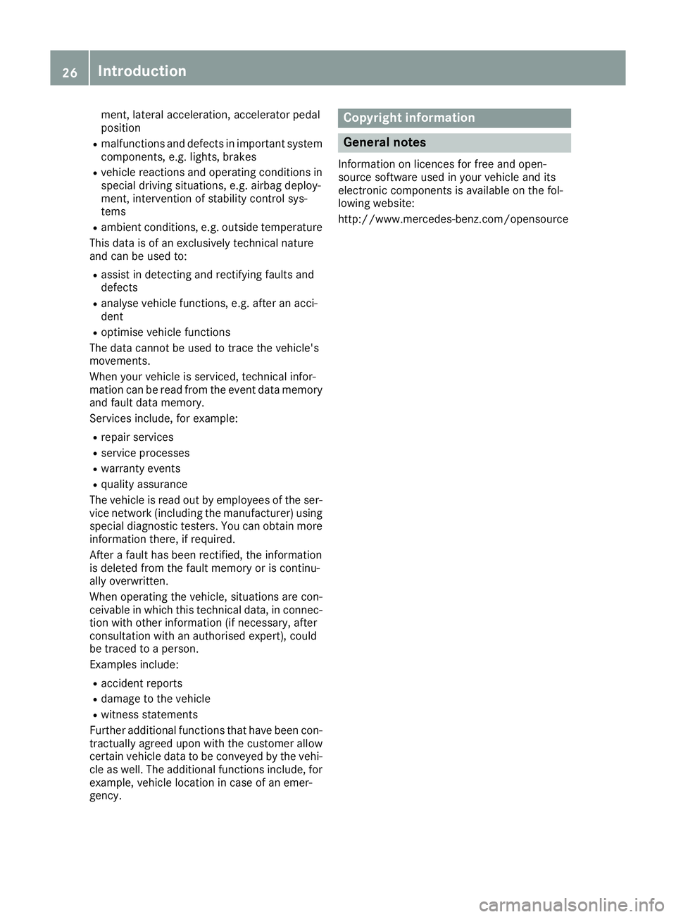 MERCEDES-BENZ GLE COUPE 2015 Owners Manual ment, lateral acceleration, accelerator pedal
position
R malfunctions and defects in important system
components, e.g. lights, brakes
R vehicle reactions and operating conditions in
special driving si MERCEDES-BENZ GLE COUPE 2015 Owners Manual ment, lateral acceleration, accelerator pedal
position
R malfunctions and defects in important system
components, e.g. lights, brakes
R vehicle reactions and operating conditions in
special driving si