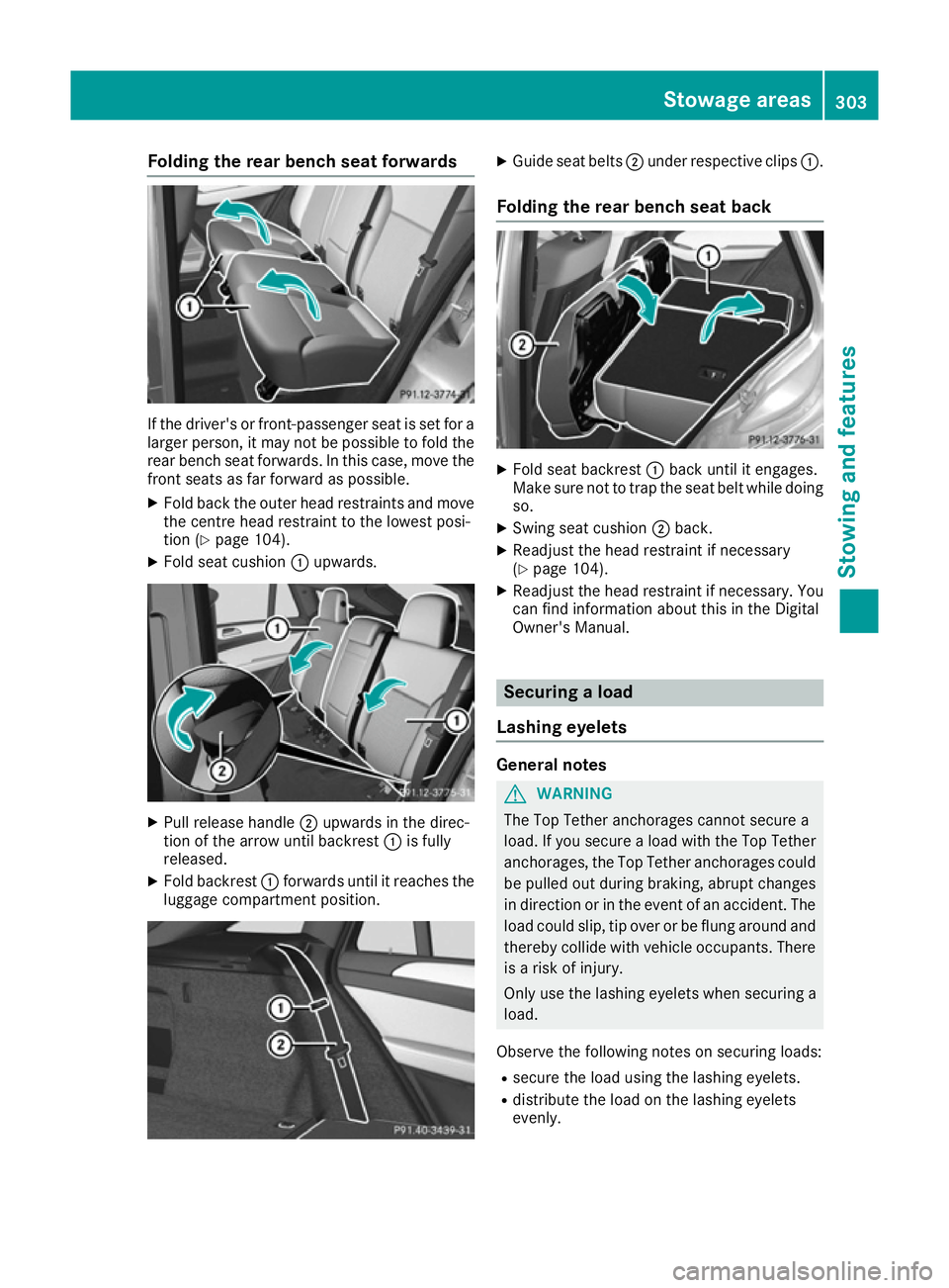 MERCEDES-BENZ GLE COUPE 2015 Owners Manual Folding the rear bench seat forwards
If the driver's or front-passenger seat is set for a
larger person, it may not be possible to fold the rear bench seat forwards. In this case, move the
front s MERCEDES-BENZ GLE COUPE 2015 Owners Manual Folding the rear bench seat forwards
If the driver's or front-passenger seat is set for a
larger person, it may not be possible to fold the rear bench seat forwards. In this case, move the
front s