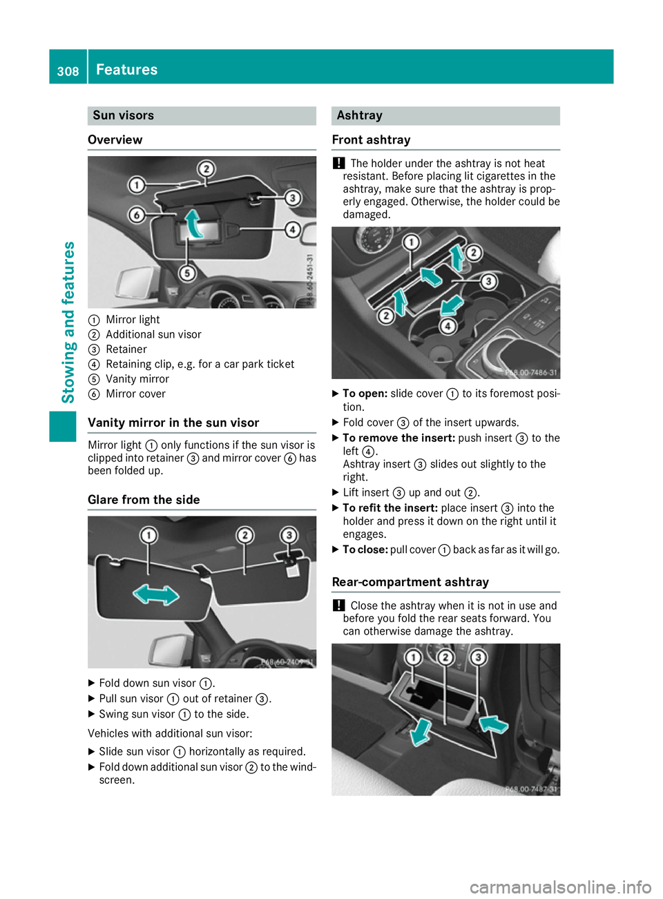 MERCEDES-BENZ GLE COUPE 2015 Owners Manual Sun visors
Overview :
Mirror light
; Additional sun visor
= Retainer
? Retaining clip, e.g. for a car park ticket
A Vanity mirror
B Mirror cover
Vanity mirror in the sun visor Mirror light
:only funct MERCEDES-BENZ GLE COUPE 2015 Owners Manual Sun visors
Overview :
Mirror light
; Additional sun visor
= Retainer
? Retaining clip, e.g. for a car park ticket
A Vanity mirror
B Mirror cover
Vanity mirror in the sun visor Mirror light
:only funct
