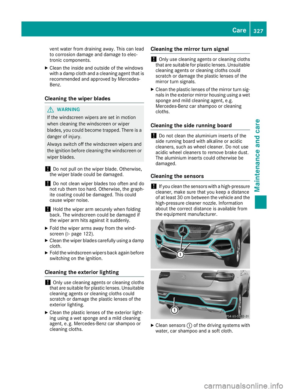MERCEDES-BENZ GLE COUPE 2015 Owners Manual vent water from draining away. This can lead
to corrosion damage and damage to elec-
tronic components.
X Clean the inside and outside of the windows
with a damp cloth and a cleaning agent that is
rec MERCEDES-BENZ GLE COUPE 2015 Owners Manual vent water from draining away. This can lead
to corrosion damage and damage to elec-
tronic components.
X Clean the inside and outside of the windows
with a damp cloth and a cleaning agent that is
rec