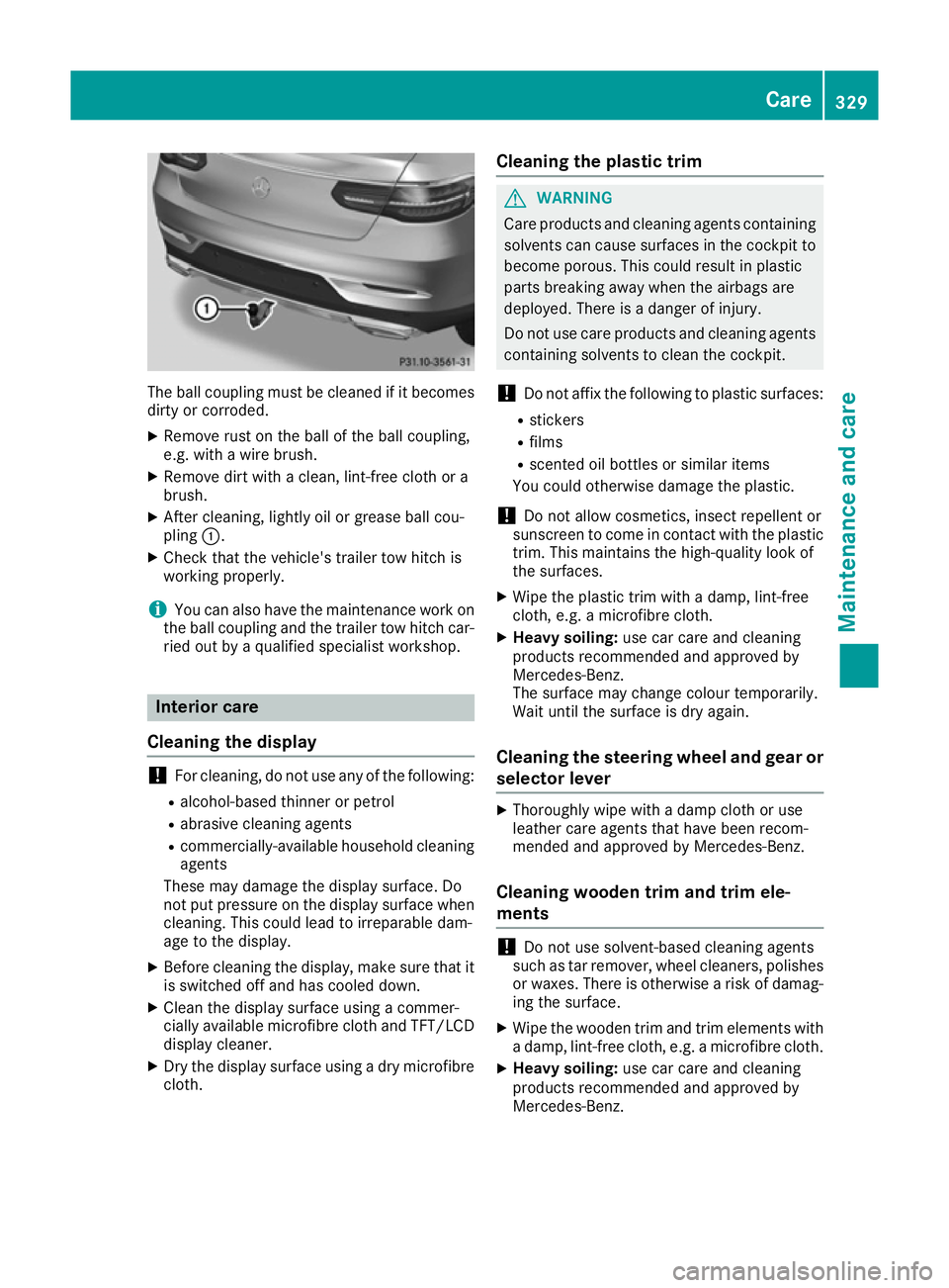 MERCEDES-BENZ GLE COUPE 2015 Owners Manual The ball coupling must be cleaned if it becomes
dirty or corroded.
X Remove rust on the ball of the ball coupling,
e.g. with a wire brush.
X Remove dirt with a clean, lint-free cloth or a
brush.
X Aft MERCEDES-BENZ GLE COUPE 2015 Owners Manual The ball coupling must be cleaned if it becomes
dirty or corroded.
X Remove rust on the ball of the ball coupling,
e.g. with a wire brush.
X Remove dirt with a clean, lint-free cloth or a
brush.
X Aft