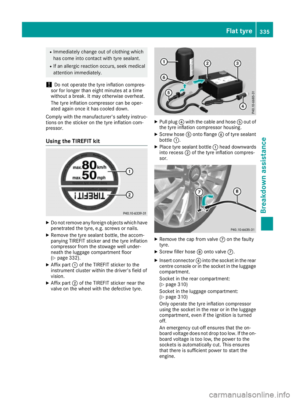 MERCEDES-BENZ GLE COUPE 2015 Owners Manual R
Immediately change out of clothing which
has come into contact with tyre sealant.
R If an allergic reaction occurs, seek medical
attention immediately.
! Do not operate the tyre inflation compres-
s MERCEDES-BENZ GLE COUPE 2015 Owners Manual R
Immediately change out of clothing which
has come into contact with tyre sealant.
R If an allergic reaction occurs, seek medical
attention immediately.
! Do not operate the tyre inflation compres-
s