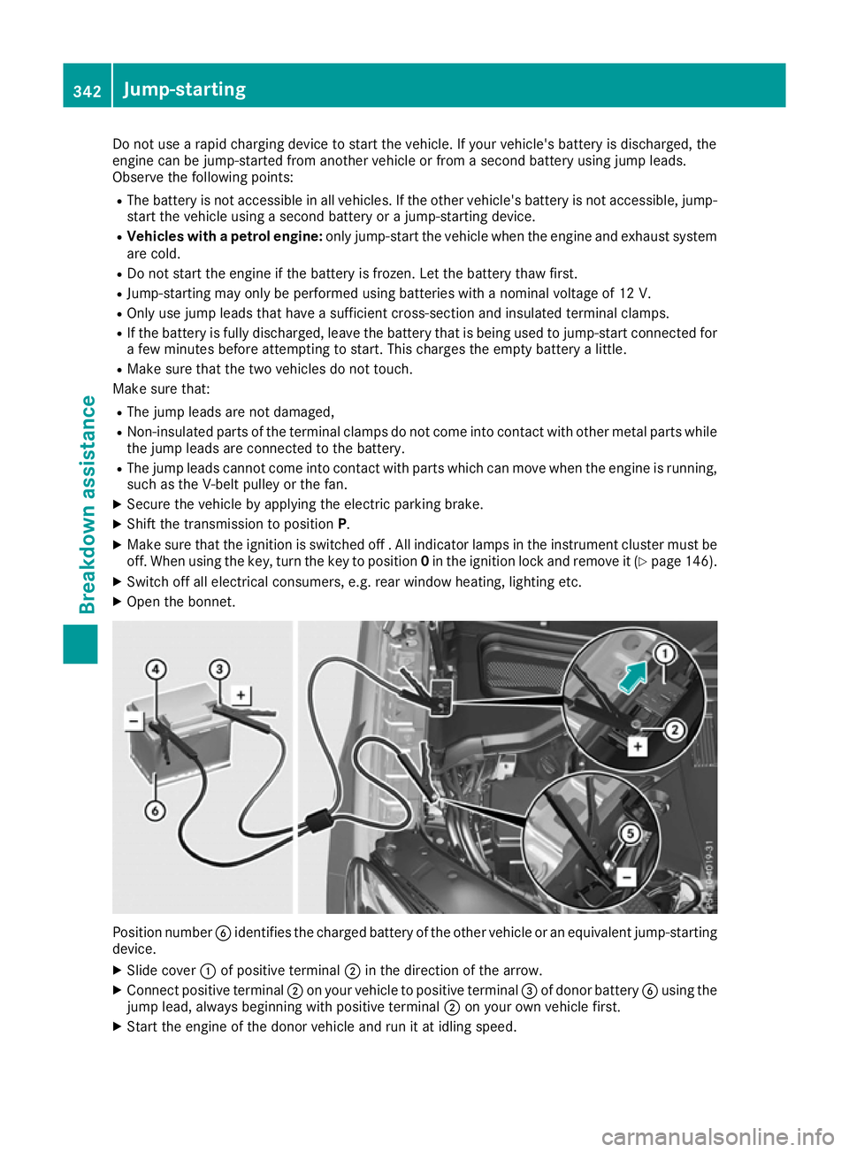 MERCEDES-BENZ GLE COUPE 2015 Owners Manual Do not use a rapid charging device to start the vehicle. If your vehicle's battery is discharged, the
engine can be jump-started from another vehicle or from a second battery using jump leads.
Obs MERCEDES-BENZ GLE COUPE 2015 Owners Manual Do not use a rapid charging device to start the vehicle. If your vehicle's battery is discharged, the
engine can be jump-started from another vehicle or from a second battery using jump leads.
Obs