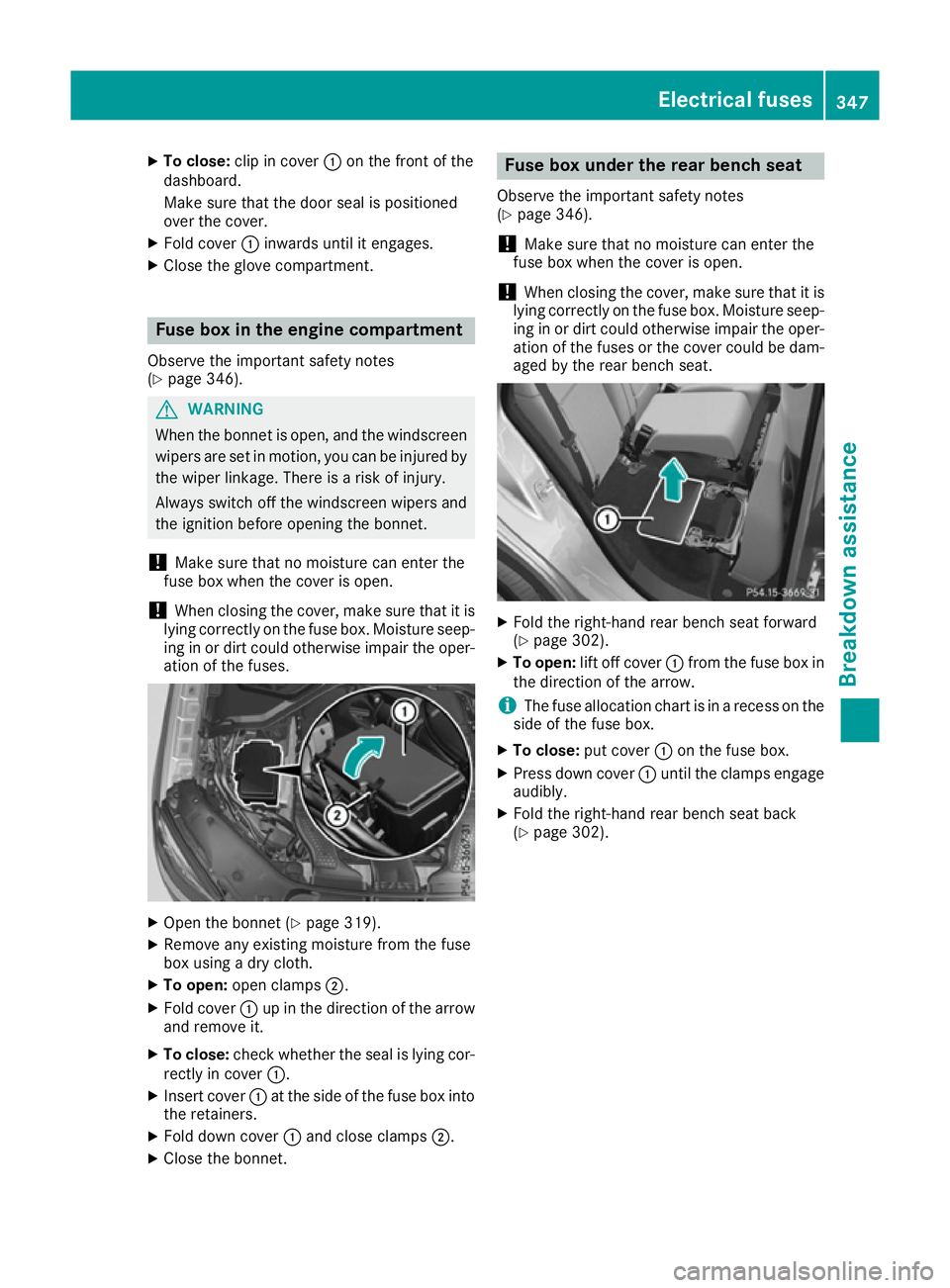 MERCEDES-BENZ GLE COUPE 2015 Owners Manual X
To close: clip in cover :on the front of the
dashboard.
Make sure that the door seal is positioned
over the cover.
X Fold cover :inwards until it engages.
X Close the glove compartment. Fuse box in MERCEDES-BENZ GLE COUPE 2015 Owners Manual X
To close: clip in cover :on the front of the
dashboard.
Make sure that the door seal is positioned
over the cover.
X Fold cover :inwards until it engages.
X Close the glove compartment. Fuse box in