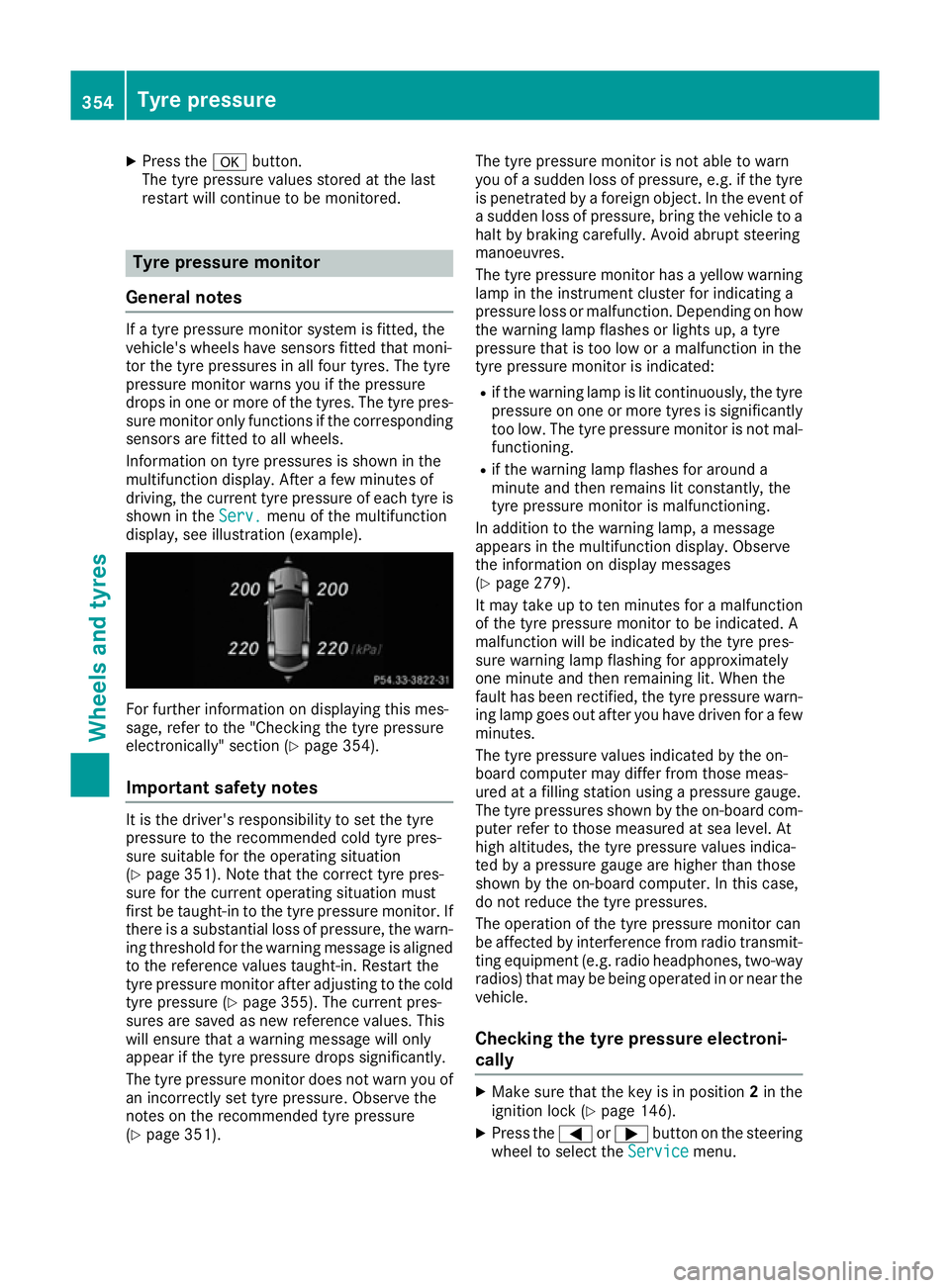 MERCEDES-BENZ GLE COUPE 2015 Owners Manual X
Press the abutton.
The tyre pressure values stored at the last
restart will continue to be monitored. Tyre pressure monitor
General notes If a tyre pressure monitor system is fitted, the
vehicle' MERCEDES-BENZ GLE COUPE 2015 Owners Manual X
Press the abutton.
The tyre pressure values stored at the last
restart will continue to be monitored. Tyre pressure monitor
General notes If a tyre pressure monitor system is fitted, the
vehicle'