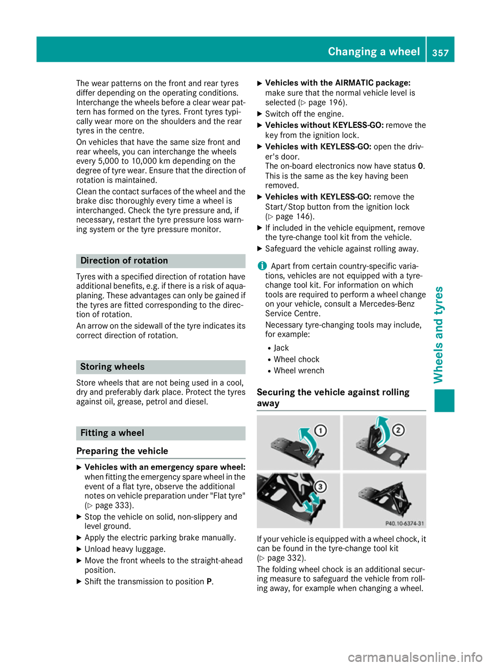 MERCEDES-BENZ GLE COUPE 2015 Owners Manual The wear patterns on the front and rear tyres
differ depending on the operating conditions.
Interchange the wheels before a clear wear pat-
tern has formed on the tyres. Front tyres typi-
cally wear m MERCEDES-BENZ GLE COUPE 2015 Owners Manual The wear patterns on the front and rear tyres
differ depending on the operating conditions.
Interchange the wheels before a clear wear pat-
tern has formed on the tyres. Front tyres typi-
cally wear m