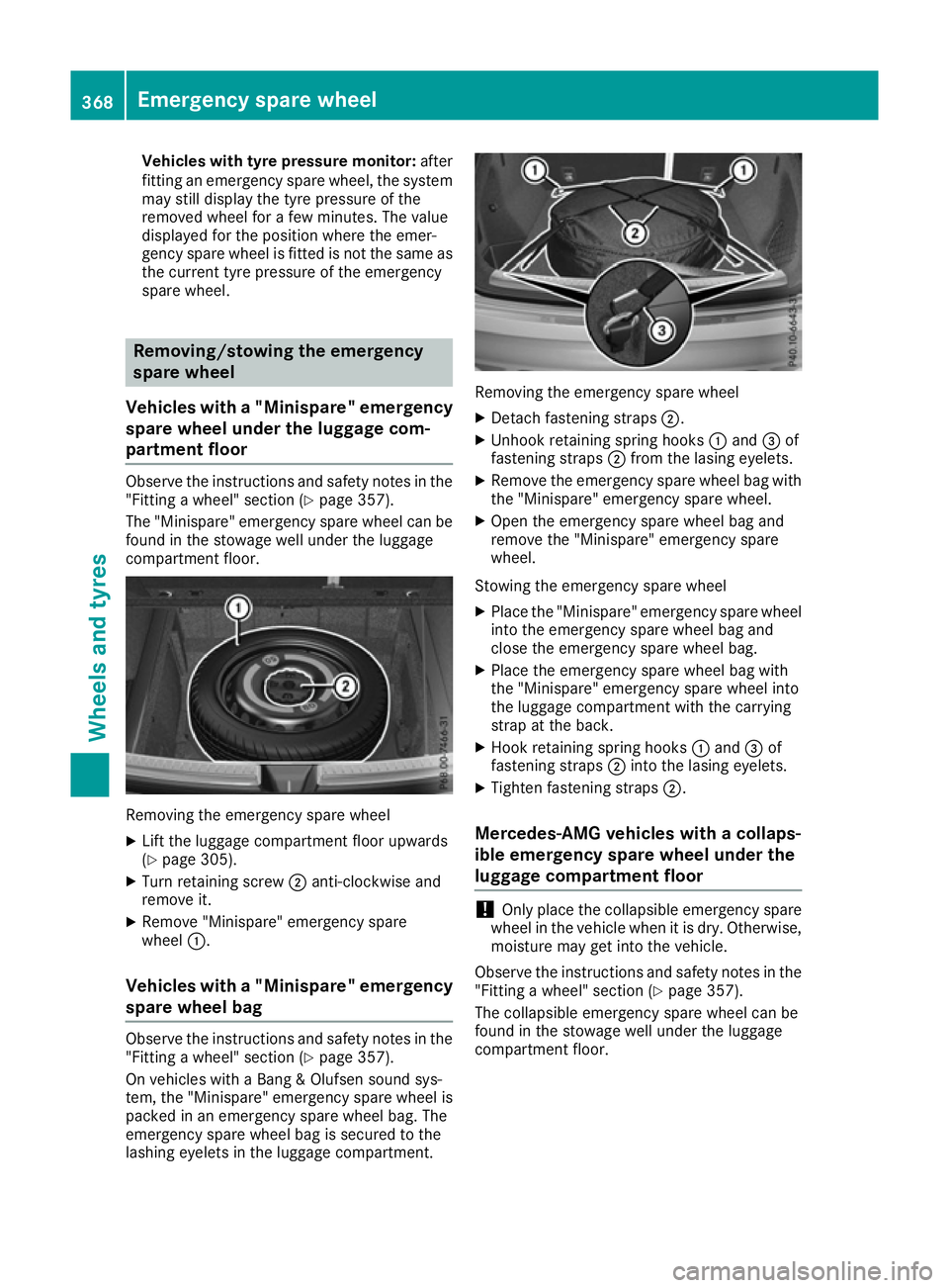 MERCEDES-BENZ GLE COUPE 2015 Owners Manual Vehicles with tyre pressure monitor:
after
fitting an emergency spare wheel, the system
may still display the tyre pressure of the
removed wheel for a few minutes. The value
displayed for the position MERCEDES-BENZ GLE COUPE 2015 Owners Manual Vehicles with tyre pressure monitor:
after
fitting an emergency spare wheel, the system
may still display the tyre pressure of the
removed wheel for a few minutes. The value
displayed for the position