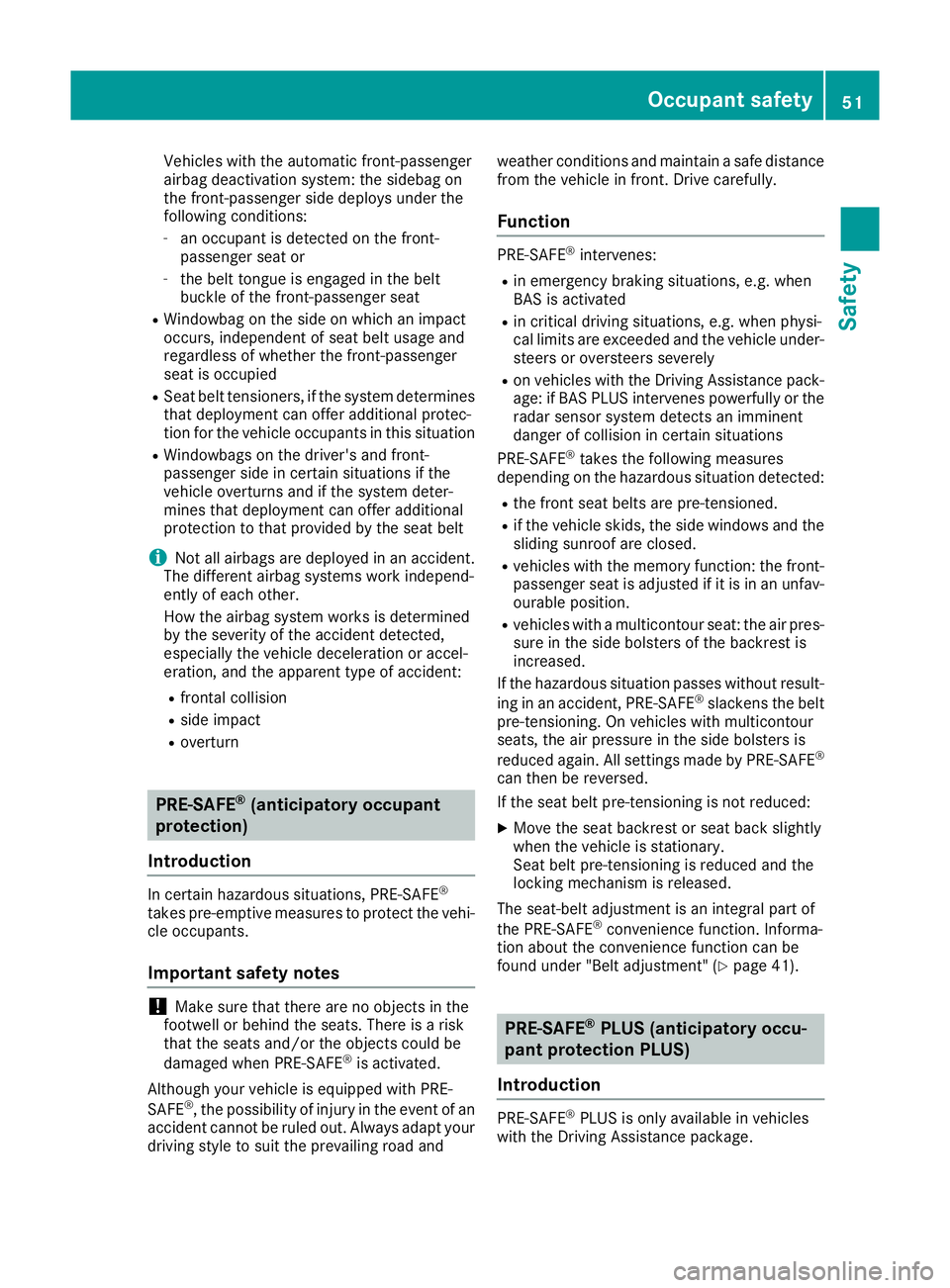 MERCEDES-BENZ GLE COUPE 2015 Workshop Manual Vehicles with the automatic front-passenger
airbag deactivation system: the sidebag on
the front-passenger side deploys under the
following conditions:
- an occupant is detected on the front-
passenge MERCEDES-BENZ GLE COUPE 2015 Workshop Manual Vehicles with the automatic front-passenger
airbag deactivation system: the sidebag on
the front-passenger side deploys under the
following conditions:
- an occupant is detected on the front-
passenge