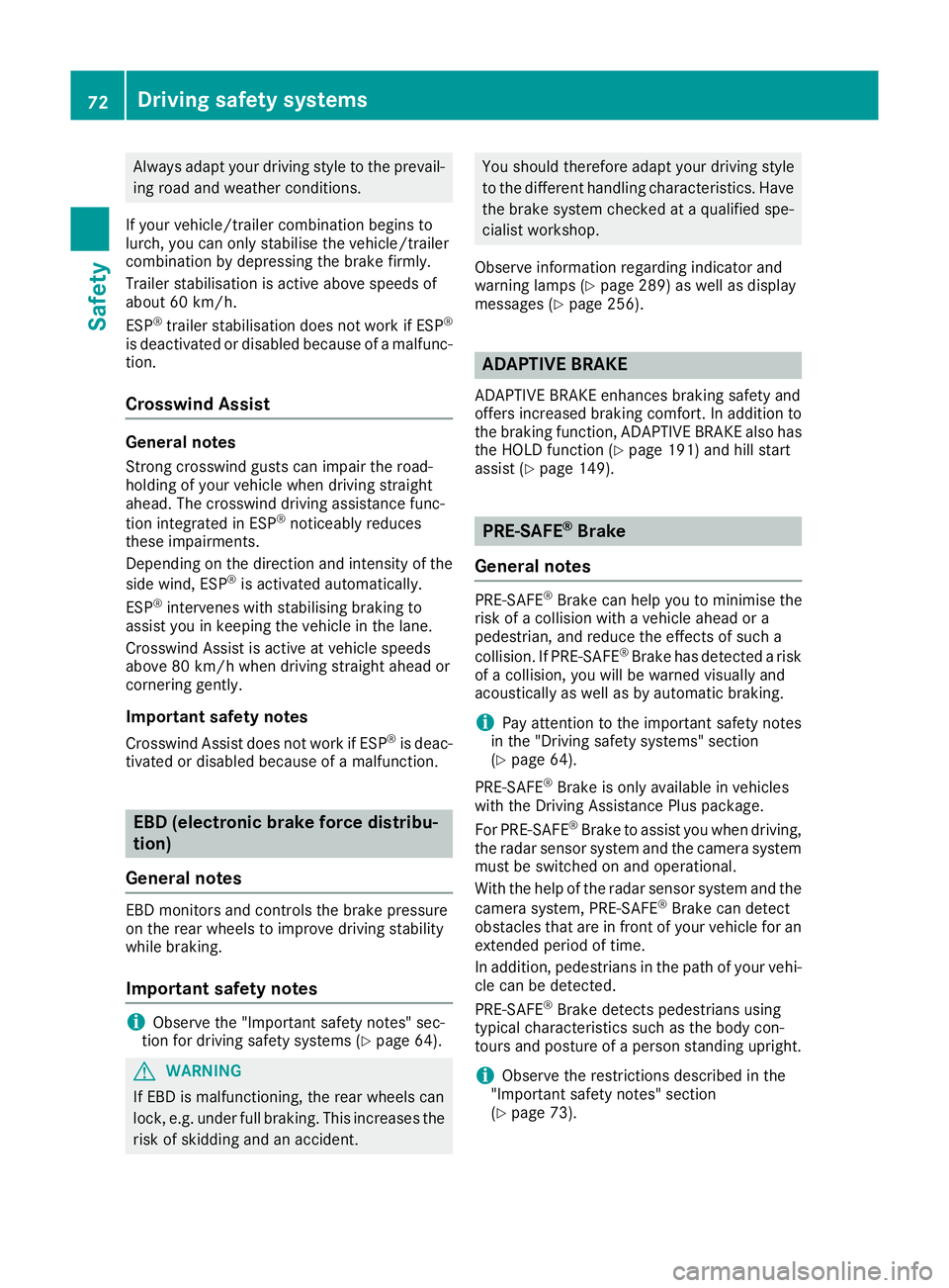 MERCEDES-BENZ GLE COUPE 2015 Manual PDF Always adapt your driving style to the prevail-
ing road and weather conditions.
If your vehicle/trailer combination begins to
lurch, you can only stabilise the vehicle/trailer
combination by depressi