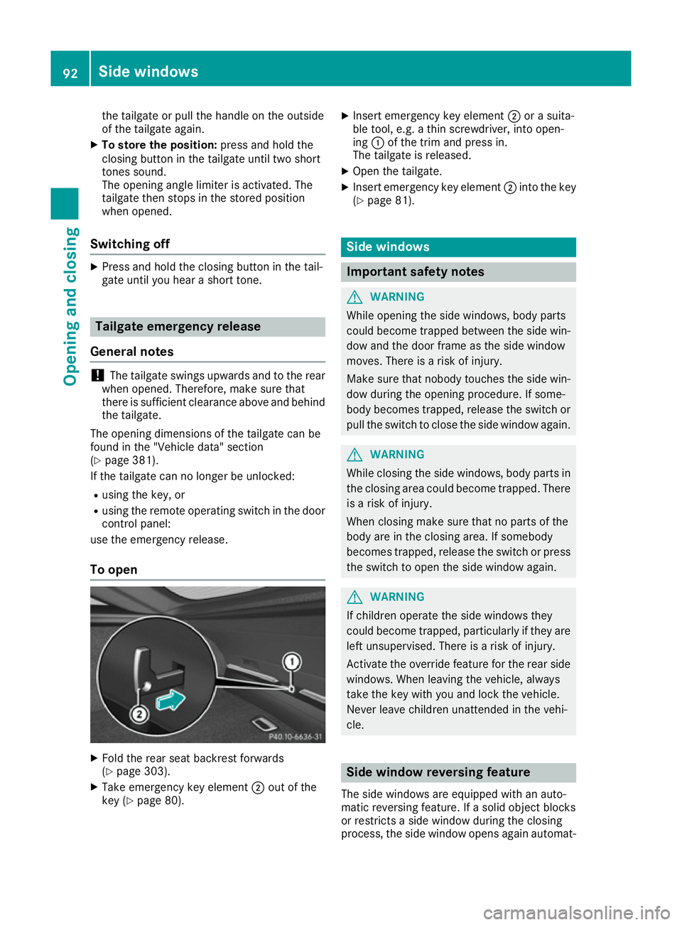 MERCEDES-BENZ GLE COUPE 2015  Owners Manual the tailgate or pull the handle on the outside
of the tailgate again.
X To store the position: press and hold the
closing button in the tailgate until two short
tones sound.
The opening angle limiter 