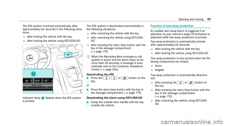 MERCEDES-BENZ GLE SUV 2021 Owners Manual The
ATA sy stem is primed automatically af ter
appr oximately ten seconds in thefo llowing situa‐
tions:
R afte r locking theve hicle with thekey
R afte r locking theve hicle using KEYLESS-GO Indica MERCEDES-BENZ GLE SUV 2021 Owners Manual The
ATA sy stem is primed automatically af ter
appr oximately ten seconds in thefo llowing situa‐
tions:
R afte r locking theve hicle with thekey
R afte r locking theve hicle using KEYLESS-GO Indica