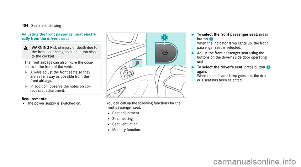 MERCEDES-BENZ GLE SUV 2021 Owners Manual Ad
justing the front passen ger seat electri‐
cally from the driver's seat &
WARNING Risk of injury or death dueto
th e front seat being positioned too close
to the cockpit
The front airbags can MERCEDES-BENZ GLE SUV 2021 Owners Manual Ad
justing the front passen ger seat electri‐
cally from the driver's seat &
WARNING Risk of injury or death dueto
th e front seat being positioned too close
to the cockpit
The front airbags can