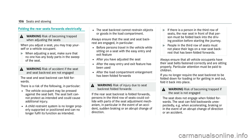 MERCEDES-BENZ GLE SUV 2021 Owners Manual Fo
lding there ar seats forw ards electrical ly&
WARNING Risk of becoming trapped
when adjusting the seats
When you adjust a seat, you may trap your‐
self or a vehicle occupant. #
When adjusting a s MERCEDES-BENZ GLE SUV 2021 Owners Manual Fo
lding there ar seats forw ards electrical ly&
WARNING Risk of becoming trapped
when adjusting the seats
When you adjust a seat, you may trap your‐
self or a vehicle occupant. #
When adjusting a s