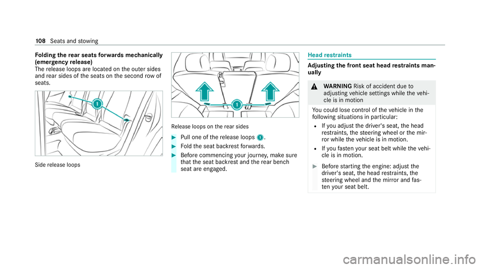 MERCEDES-BENZ GLE SUV 2021  Owners Manual Fo
lding there ar seats forw ards mechanically
(eme rgency release)
The release loops are located on the outer sides
and rear sides of the seats on the second row of
seats. Side
release loops Re
lease