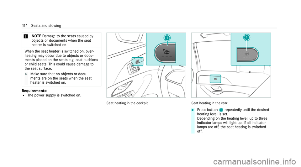 MERCEDES-BENZ GLE SUV 2021  Owners Manual *
NO
TEDama getothe seats caused by
objects or documents when the seat
heater is switched on When
the seat heater is switched on, over‐
heating may occur due toobjects or docu‐
ments placed on the