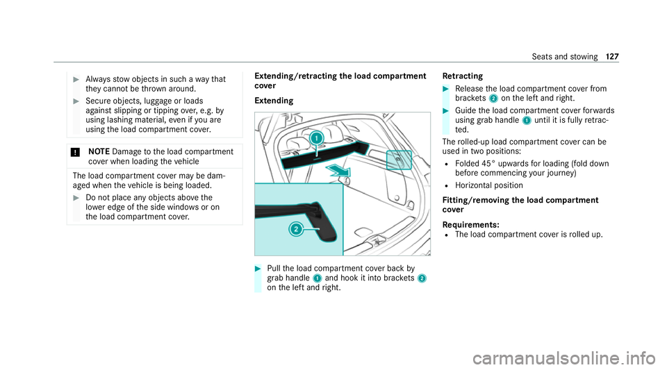 MERCEDES-BENZ GLE SUV 2021 Owners Manual #
Alw aysstow objects in such a wayth at
th ey cannot be thro wn around. #
Secure objects, luggage or loads
against slipping or tipping over,e.g. by
using lashing material, even if you are
using the l MERCEDES-BENZ GLE SUV 2021 Owners Manual #
Alw aysstow objects in such a wayth at
th ey cannot be thro wn around. #
Secure objects, luggage or loads
against slipping or tipping over,e.g. by
using lashing material, even if you are
using the l