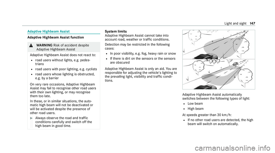 MERCEDES-BENZ GLE SUV 2021  Owners Manual Ad
aptive Highbeam Assist Ad
aptive Highbeam Assist function &
WARNING Risk of accident despite
Ad aptive Highbeam Assist
Ad aptive Highbeam Assist does not react to:
R road users without lights, e.g.