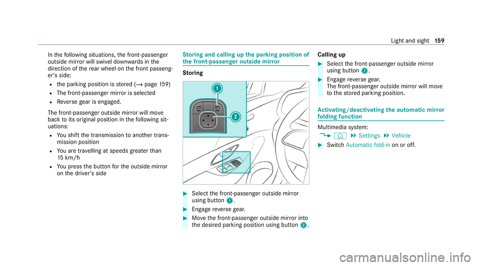 MERCEDES-BENZ GLE SUV 2021 Owners Manual In
thefo llowing situations, the front-passen ger
outside mir ror will swivel down wards in the
direction of there ar wheel on the front passeng‐
er's side:
R the parking position is stored (/ p MERCEDES-BENZ GLE SUV 2021 Owners Manual In
thefo llowing situations, the front-passen ger
outside mir ror will swivel down wards in the
direction of there ar wheel on the front passeng‐
er's side:
R the parking position is stored (/ p