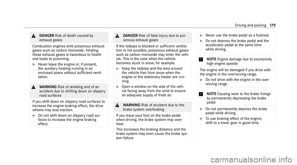 MERCEDES-BENZ GLE SUV 2021 Owners Manual &
DANG ER Risk of death caused by
ex haust gases
Combustion engines emit poisonous exhaust
ga ses such as carbon monoxide. Inhaling
th ese exhaust gases is hazardous tohealth
and leads topoisoning. #
MERCEDES-BENZ GLE SUV 2021 Owners Manual &
DANG ER Risk of death caused by
ex haust gases
Combustion engines emit poisonous exhaust
ga ses such as carbon monoxide. Inhaling
th ese exhaust gases is hazardous tohealth
and leads topoisoning. #