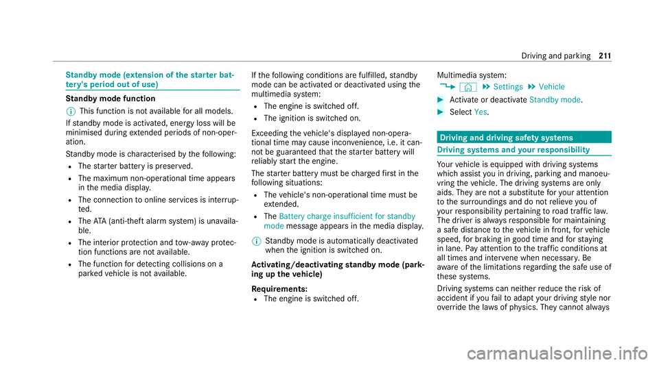 MERCEDES-BENZ GLE SUV 2021 Owners Manual St
andby mode (extension of the star ter bat‐
te ry 's period out of use) St
andby mode function
% This function is not available for all models.
If standby mode is activated, ene rgy loss will MERCEDES-BENZ GLE SUV 2021 Owners Manual St
andby mode (extension of the star ter bat‐
te ry 's period out of use) St
andby mode function
% This function is not available for all models.
If standby mode is activated, ene rgy loss will