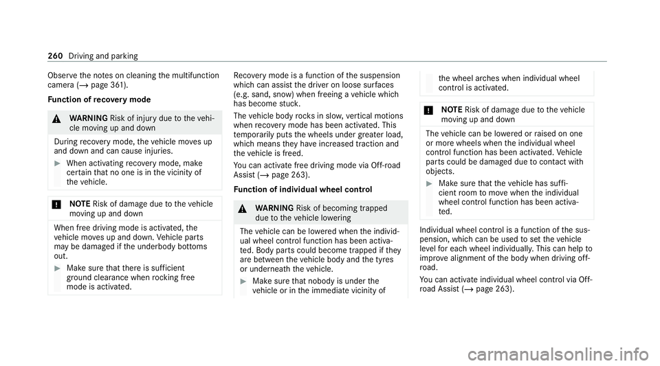 MERCEDES-BENZ GLE SUV 2021 Owners Manual Obser
vethe no tes on cleaning the multifunction
camera (/ page 361).
Fu nction of reco very mode &
WARNING Risk of injury duetotheve hi‐
cle moving up and down
During reco very mode, theve hicle mo MERCEDES-BENZ GLE SUV 2021 Owners Manual Obser
vethe no tes on cleaning the multifunction
camera (/ page 361).
Fu nction of reco very mode &
WARNING Risk of injury duetotheve hi‐
cle moving up and down
During reco very mode, theve hicle mo