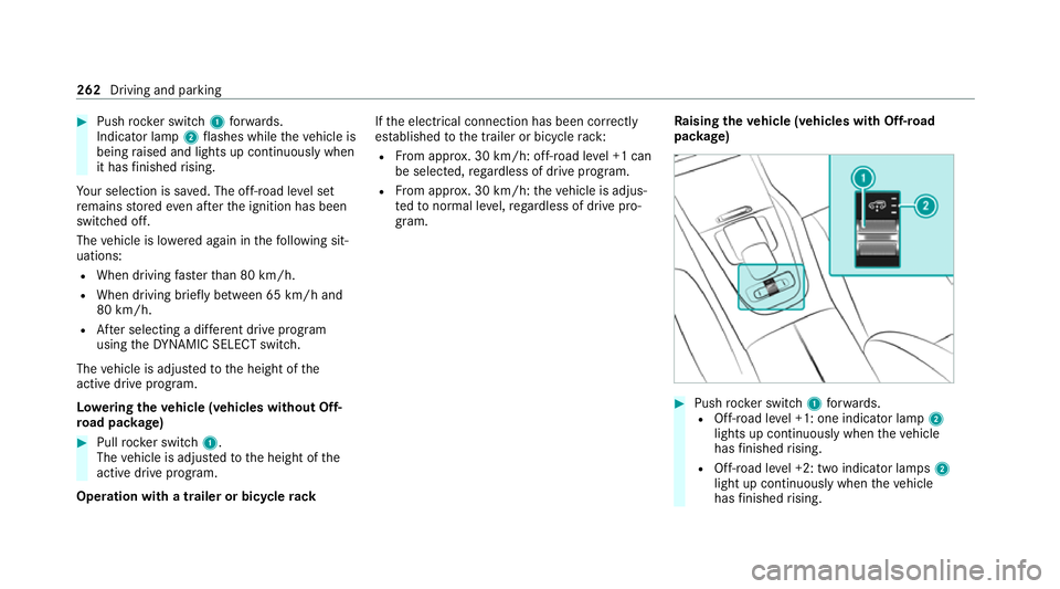 MERCEDES-BENZ GLE SUV 2021 Owners Manual #
Push rocker switch 1forw ards.
Indicator lamp 2flashes while theve hicle is
being raised and lights up continuously when
it has finished rising.
Yo ur selection is sa ved. The off-road le vel set
re MERCEDES-BENZ GLE SUV 2021 Owners Manual #
Push rocker switch 1forw ards.
Indicator lamp 2flashes while theve hicle is
being raised and lights up continuously when
it has finished rising.
Yo ur selection is sa ved. The off-road le vel set
re