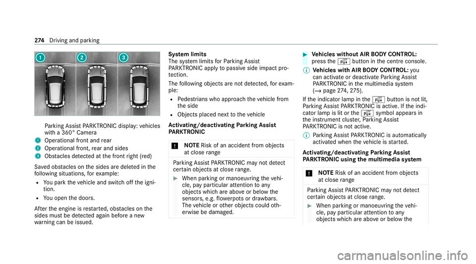 MERCEDES-BENZ GLE SUV 2021 Owners Manual Pa
rking Assist PARKTRONIC display: vehicles
with a 360° Camera
1 Operational front and rear
2 Operational front, rear and sides
3 Obstacles de tected at the front right (red)
Sa ved obs tacles on th MERCEDES-BENZ GLE SUV 2021 Owners Manual Pa
rking Assist PARKTRONIC display: vehicles
with a 360° Camera
1 Operational front and rear
2 Operational front, rear and sides
3 Obstacles de tected at the front right (red)
Sa ved obs tacles on th