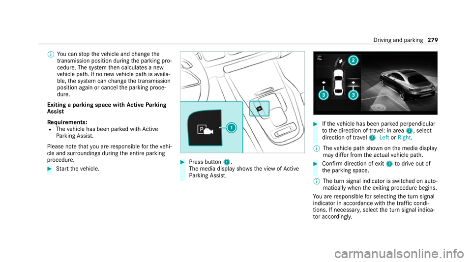 MERCEDES-BENZ GLE SUV 2021  Owners Manual %
You can stop theve hicle and change the
transmission position du ring the parking pro‐
cedure. The sy stem then calculates a new
ve hicle path. If no new vehicle path is availa‐
ble, the sy stem