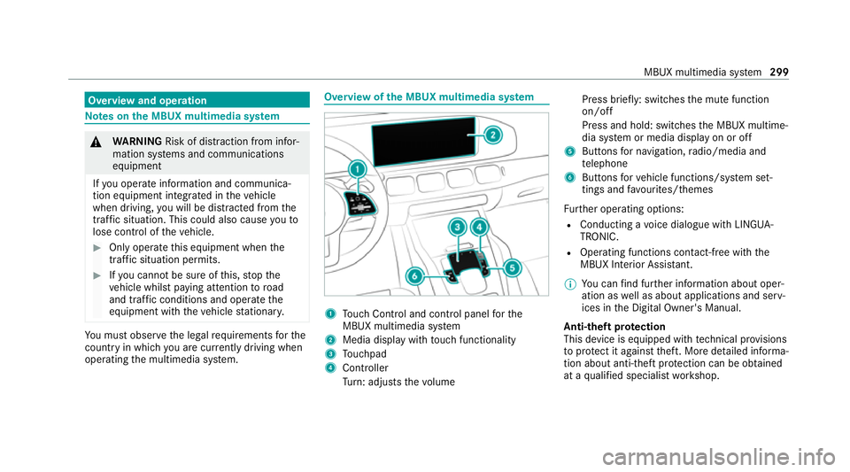 MERCEDES-BENZ GLE SUV 2021  Owners Manual Overview and operation
Note
s onthe MBUX multimedia sy stem &
WARNING Risk of dist raction from infor‐
mation sy stems and communications
equipment
If yo u operate information and communica‐
tion 