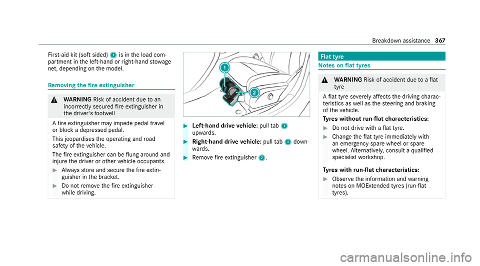 MERCEDES-BENZ GLE SUV 2021  Owners Manual Fir
st-aid kit (so ftsided) 1is in the load com‐
partment in the left-hand or right-hand stowage
net, depending on the model. Re
moving the fire extinguisher &
WARNING Risk of accident due toan
inco