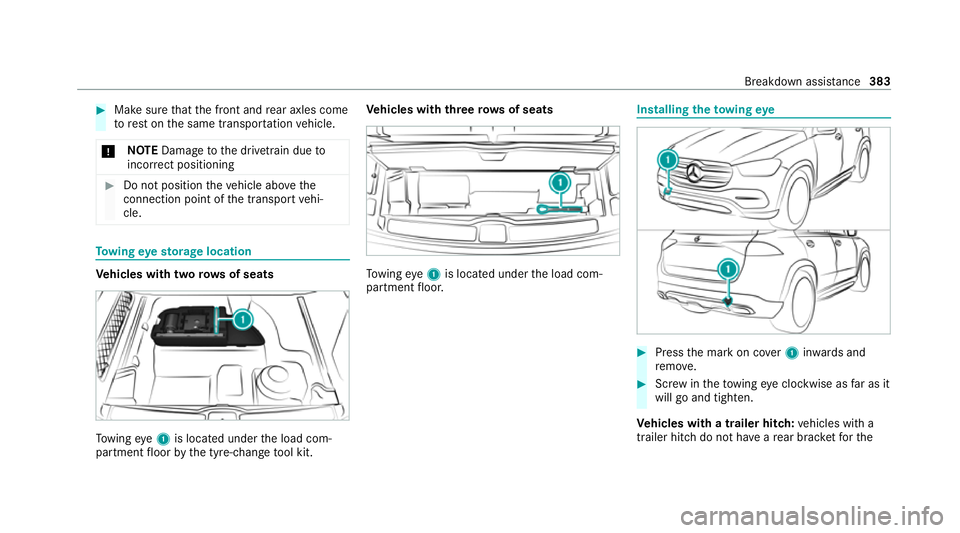 MERCEDES-BENZ GLE SUV 2021 Owners Manual #
Make sure that the front and rear axles come
to rest on the same transpor tation vehicle.
* NO
TEDama getothe driv etra in due to
incor rect positioning #
Do not position theve hicle abo vethe
conne MERCEDES-BENZ GLE SUV 2021 Owners Manual #
Make sure that the front and rear axles come
to rest on the same transpor tation vehicle.
* NO
TEDama getothe driv etra in due to
incor rect positioning #
Do not position theve hicle abo vethe
conne