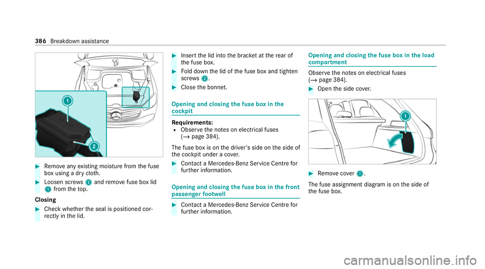 MERCEDES-BENZ GLE SUV 2021 Owners Manual #
Remo veany existing moisture from the fuse
box using a dry clo th.#
Loosen scr ews2 and remo vefuse box lid
1 from theto p.
Closing #
Check whe ther the seal is positioned cor‐
re ctly in the lid. MERCEDES-BENZ GLE SUV 2021 Owners Manual #
Remo veany existing moisture from the fuse
box using a dry clo th.#
Loosen scr ews2 and remo vefuse box lid
1 from theto p.
Closing #
Check whe ther the seal is positioned cor‐
re ctly in the lid.