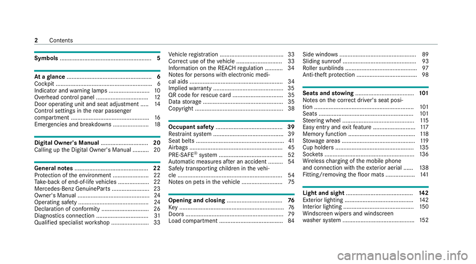 MERCEDES-BENZ GLE SUV 2021 Owners Manual Symbols
........................................................ 5At
agl ance .................................................... 6
Cockpit ........................................................... MERCEDES-BENZ GLE SUV 2021 Owners Manual Symbols
........................................................ 5At
agl ance .................................................... 6
Cockpit ...........................................................