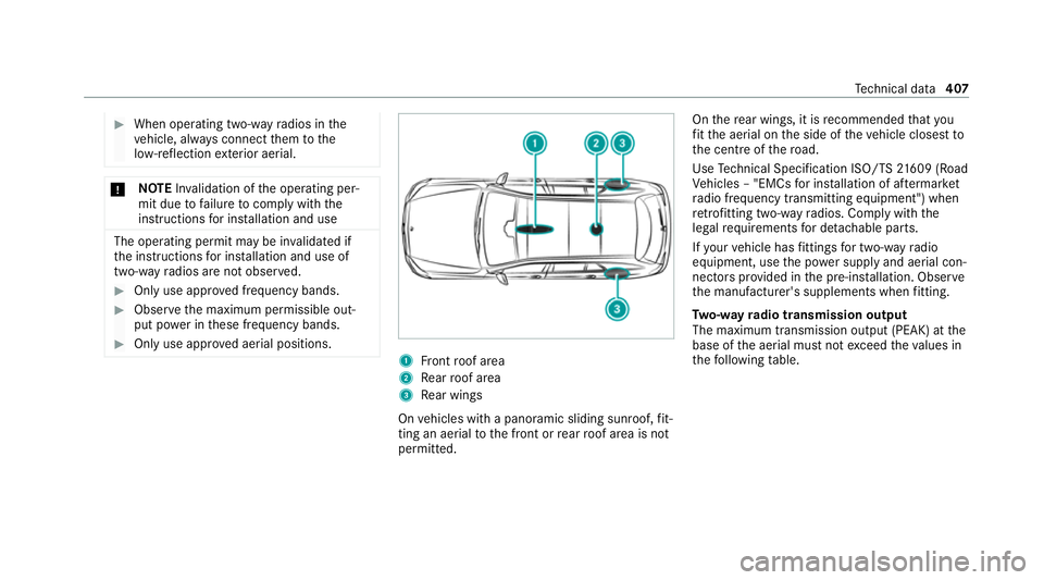 MERCEDES-BENZ GLE SUV 2021  Owners Manual #
When operating two-w ayradios in the
ve hicle, alw ays connect them tothe
lo w- reflection exterior aerial. *
NO
TEInva lidation of the operating per‐
mit due tofailure tocomply wi th the
instruct