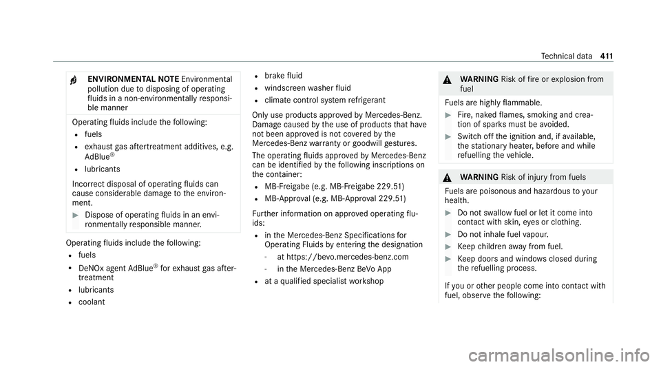 MERCEDES-BENZ GLE SUV 2021 Owners Manual +
ENVIRONMENTAL
NOTEEnvironmental
pollution due todisposing of operating
fl uids in a non-environmen tally responsi‐
ble manner Operating
fluids include thefo llowing:
R fuels
R exhaust gas af tertr MERCEDES-BENZ GLE SUV 2021 Owners Manual +
ENVIRONMENTAL
NOTEEnvironmental
pollution due todisposing of operating
fl uids in a non-environmen tally responsi‐
ble manner Operating
fluids include thefo llowing:
R fuels
R exhaust gas af tertr