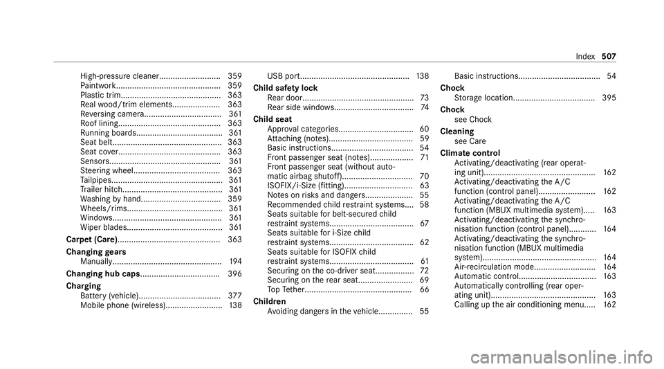 MERCEDES-BENZ GLE SUV 2021  Owners Manual High-pressu
recleaner........................... 359
Pa int wo rk.............................................. 359
Plastic trim............................................ 363
Re alwo od/trim element