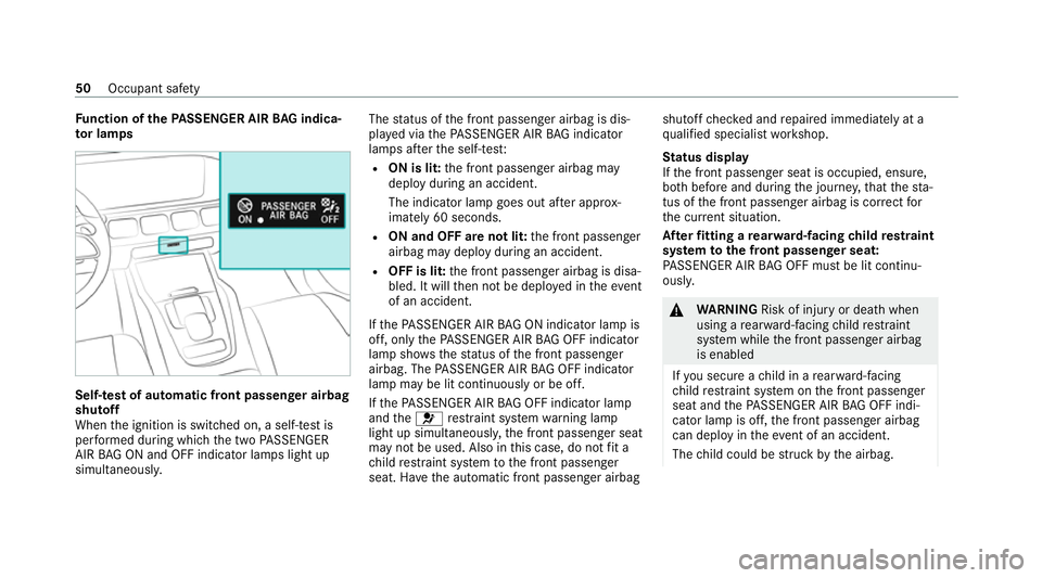MERCEDES-BENZ GLE SUV 2021  Owners Manual Fu
nction of thePA SSENGER AIR BAG indica‐
to r lamps Self-
test of automatic front passenger airbag
shu toff
When the ignition is switched on, a self-test is
per form ed during which the two PASSEN