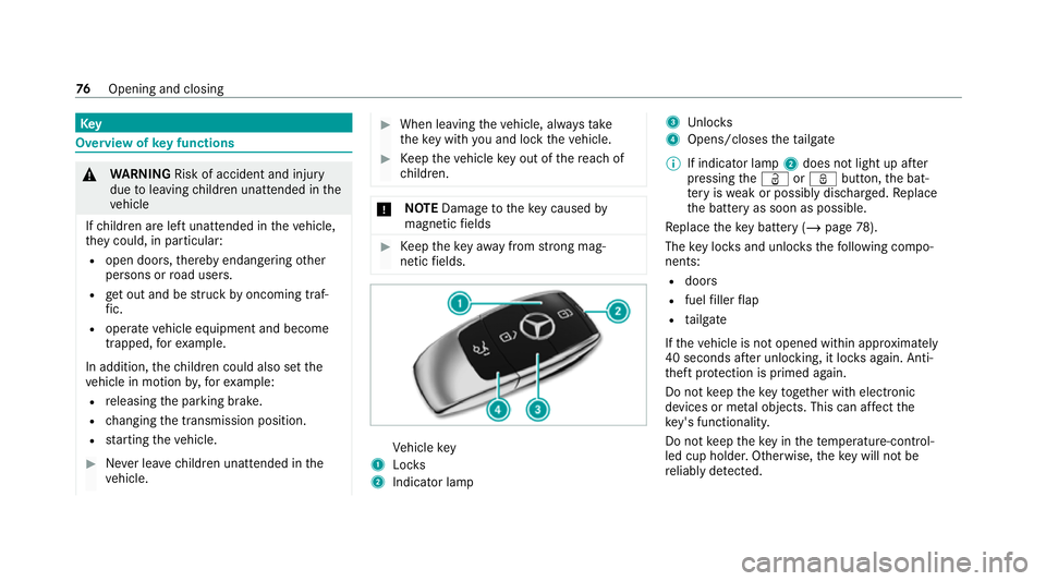 MERCEDES-BENZ GLE SUV 2021 Manual PDF Key
Overview of
key functions &
WARNING Risk of accident and inju ry
due toleaving children unat tended in the
ve hicle
If ch ildren are left unat tended in theve hicle,
th ey could, in part icular:
R