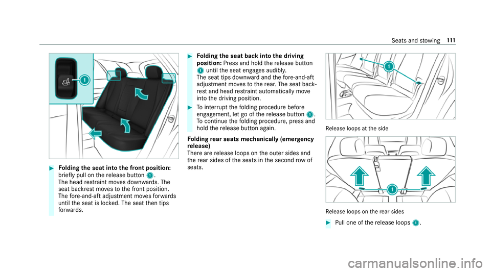 MERCEDES-BENZ GLE SUV 2019 Owners Manual #
Folding the seat into the front position:
brief lypull on there lease button 1.
The head restra int mo ves down wards. The
seat backrest mo vesto the front position.
The fore -and-aft adjustment mo MERCEDES-BENZ GLE SUV 2019 Owners Manual #
Folding the seat into the front position:
brief lypull on there lease button 1.
The head restra int mo ves down wards. The
seat backrest mo vesto the front position.
The fore -and-aft adjustment mo