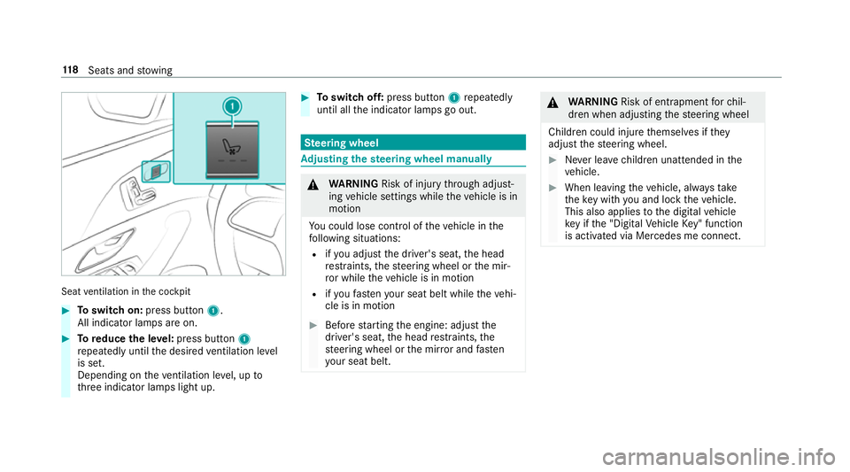 MERCEDES-BENZ GLE SUV 2019 Owners Manual Seat
ventilation in the cockpit #
Toswitch on: press button 1.
All indicator lamps are on. #
Toreduce the le vel:press button 1
re peatedly until the desired ventilation le vel
is set.
Depending on th MERCEDES-BENZ GLE SUV 2019 Owners Manual Seat
ventilation in the cockpit #
Toswitch on: press button 1.
All indicator lamps are on. #
Toreduce the le vel:press button 1
re peatedly until the desired ventilation le vel
is set.
Depending on th