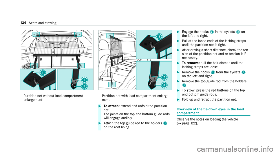 MERCEDES-BENZ GLE SUV 2019 Owners Manual Pa
rtition net without load compartment
enlar gement Pa
rtition net with load compartment enlar ge‐
ment #
Toattach: extend and unfold the partition
net.
The joints on theto p and bottom guide rods
MERCEDES-BENZ GLE SUV 2019 Owners Manual Pa
rtition net without load compartment
enlar gement Pa
rtition net with load compartment enlar ge‐
ment #
Toattach: extend and unfold the partition
net.
The joints on theto p and bottom guide rods