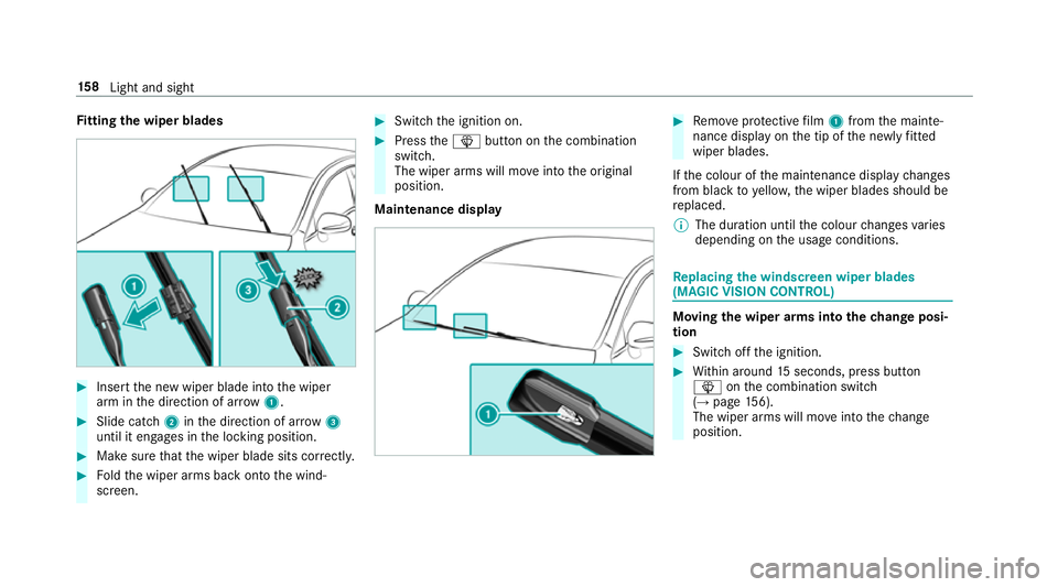 MERCEDES-BENZ GLE SUV 2019 Owners Manual Fi
tting the wiper blades #
Inse rtthe new wiper blade into the wiper
arm in the direction of ar row1. #
Slide catch 2inthe direction of ar row 3
until it engages in the locking position. #
Make sure MERCEDES-BENZ GLE SUV 2019 Owners Manual Fi
tting the wiper blades #
Inse rtthe new wiper blade into the wiper
arm in the direction of ar row1. #
Slide catch 2inthe direction of ar row 3
until it engages in the locking position. #
Make sure