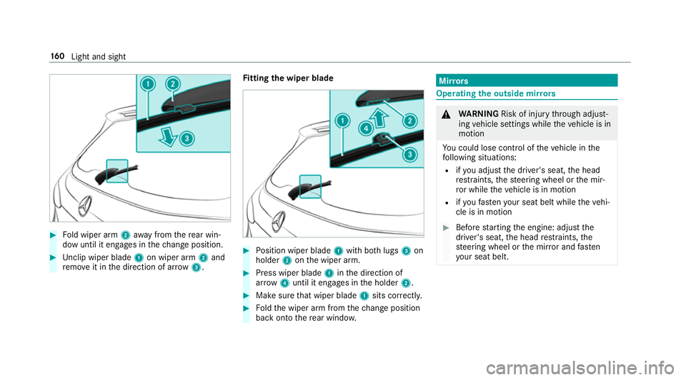 MERCEDES-BENZ GLE SUV 2019 Owners Manual #
Fold wiper arm 2away from there ar win‐
dow until it engages in thech ange position. #
Unclip wiper blade 1on wiper arm 2and
re mo veit in the direction of ar row 3. Fi
tting the wiper blade #
Pos MERCEDES-BENZ GLE SUV 2019 Owners Manual #
Fold wiper arm 2away from there ar win‐
dow until it engages in thech ange position. #
Unclip wiper blade 1on wiper arm 2and
re mo veit in the direction of ar row 3. Fi
tting the wiper blade #
Pos