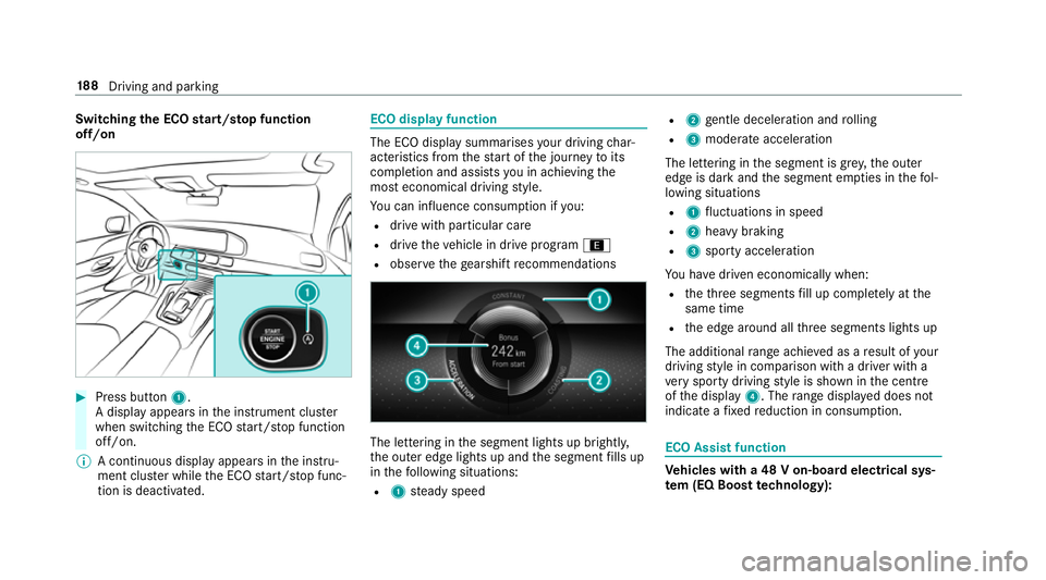 MERCEDES-BENZ GLE SUV 2019 Owners Manual Switching
the ECO start/s top function
off/on #
Press button 1.
A displ ayappears in the instrument clus ter
when swit ching the ECO start/ stop function
off/on.
% A continuous display appears in the MERCEDES-BENZ GLE SUV 2019 Owners Manual Switching
the ECO start/s top function
off/on #
Press button 1.
A displ ayappears in the instrument clus ter
when swit ching the ECO start/ stop function
off/on.
% A continuous display appears in the